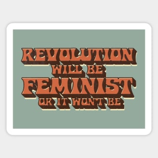 Revolution Will Be Feminist Magnet